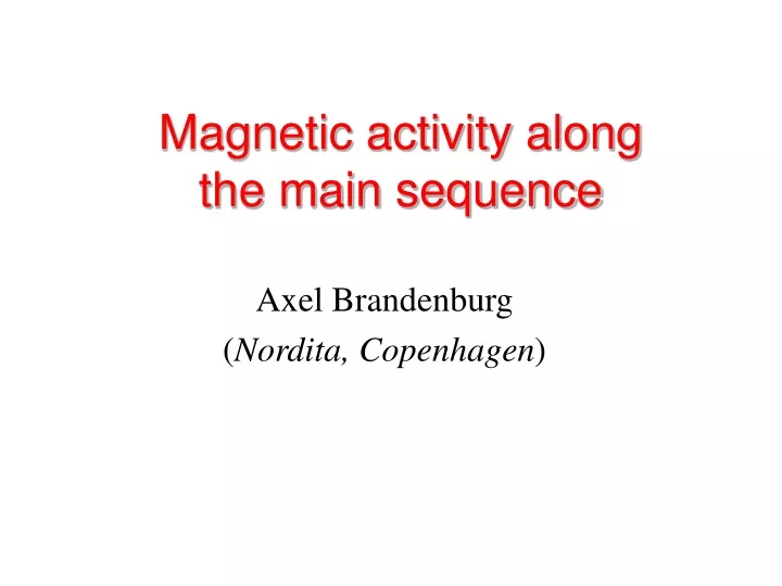 magnetic activity along the main sequence