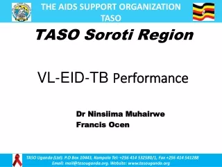 TASO Soroti Region VL-EID-TB  Performance  Dr Ninsiima Muhairwe Francis  Ocen