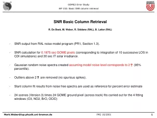 SNR Basic Column Retrieval R. De Beek, M. Weber, R. Siddans (RAL), B. Latter (RAL)