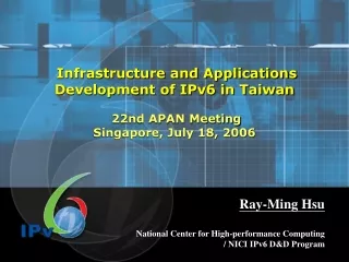 Ray-Ming Hsu   National Center for High-performance Computing / NICI IPv6 D&amp;D Program
