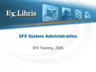 SFX System Administration