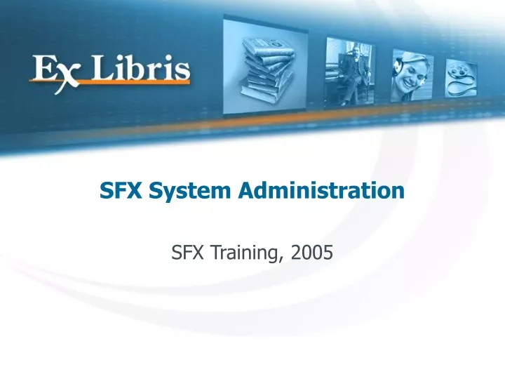 sfx system administration