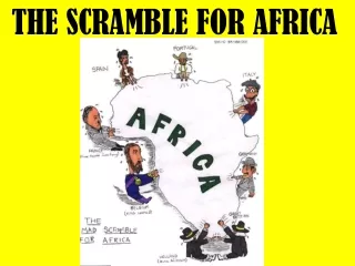 THE SCRAMBLE FOR AFRICA