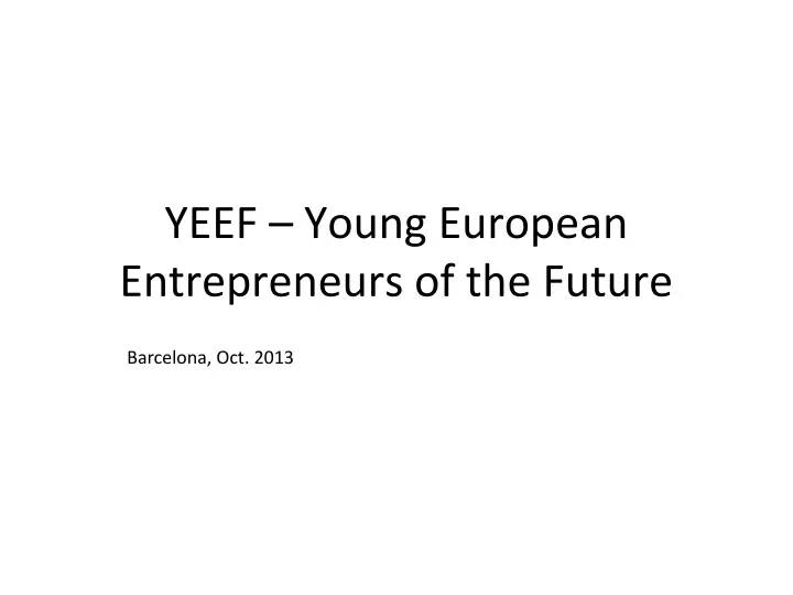 yeef young european entrepreneurs of the future