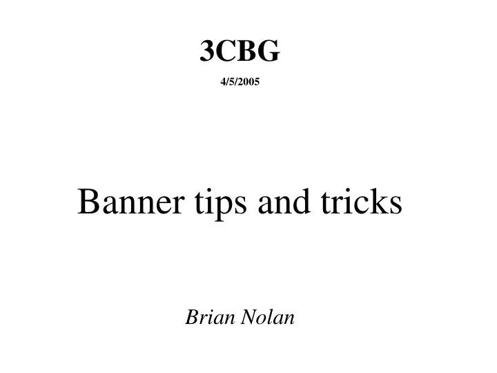 3cbg 4 5 2005 banner tips and tricks brian nolan