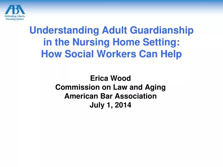 understanding adult guardianship in the nursing home setting how social workers can help