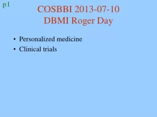 COSBBI 2013-07-10   DBMI Roger Day
