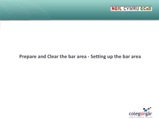 Prepare and Clear the bar area - Setting up the bar area