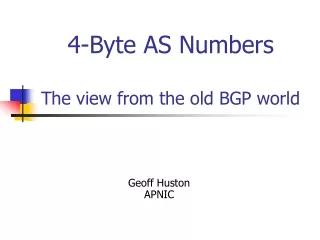 4-Byte AS Numbers The view from the old BGP world