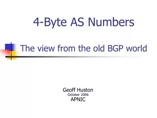 4-Byte AS Numbers The view from the old BGP world