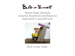 Water Pump Obstacle Creative Inventions and Robotics build-it-yourself
