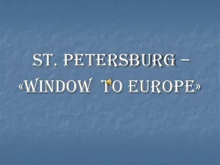 St. Petersburg –  « Window  to Europe »