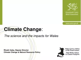 Climate Change :  The science and the impacts for Wales