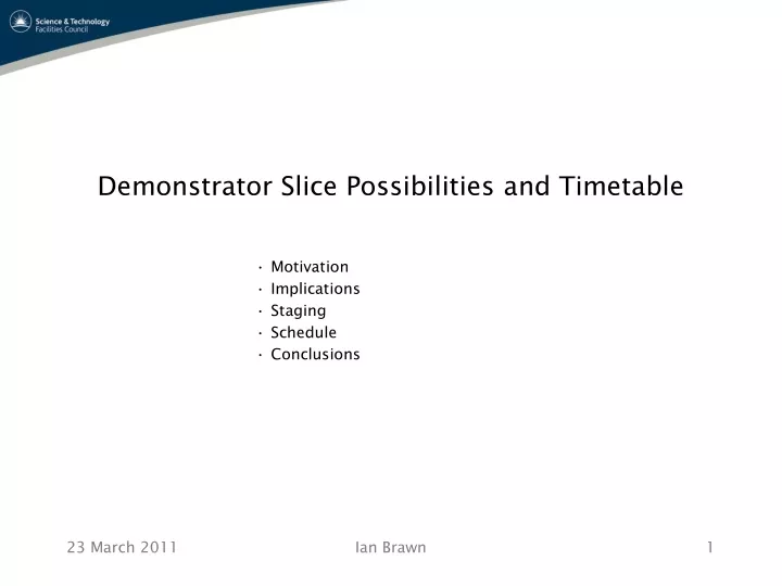 demonstrator slice possibilities and timetable