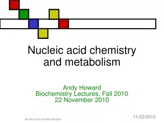 Nucleic acid chemistry and metabolism