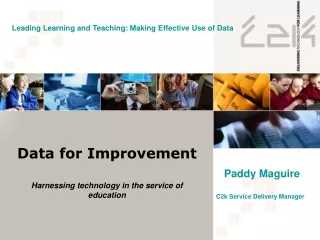 Data for Improvement Harnessing technology in the service of education
