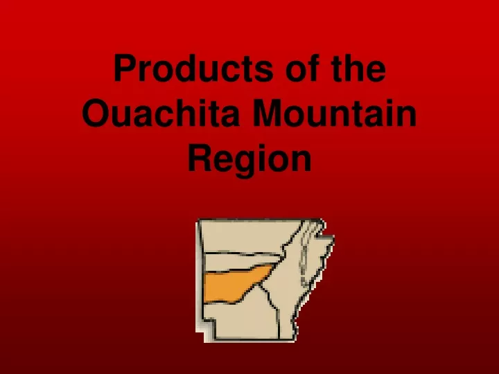 products of the ouachita mountain region