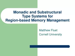 Monadic and Substructural Type Systems for  Region-based Memory Management