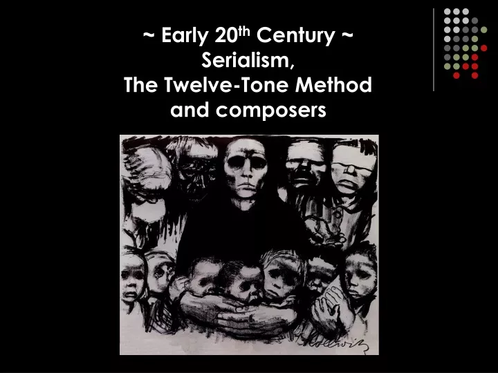 early 20 th century serialism the twelve tone method and composers