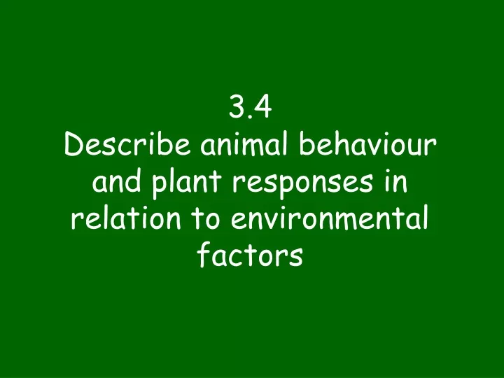 3 4 describe animal behaviour and plant responses in relation to environmental factors
