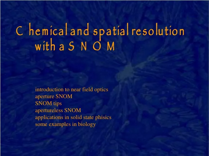 chemical and spatial resolution with a snom