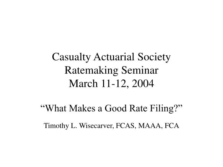 casualty actuarial society ratemaking seminar march 11 12 2004