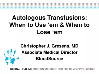 Autologous Transfusions: When to Use ‘em &amp; When to Lose ‘em