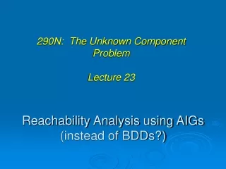 Reachability Analysis using AIGs  (instead of BDDs?)