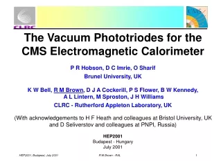 The Vacuum Phototriodes for the CMS Electromagnetic Calorimeter P R Hobson, D C Imrie, O Sharif