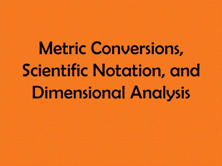 metric conversions scientific notation and dimensional analysis