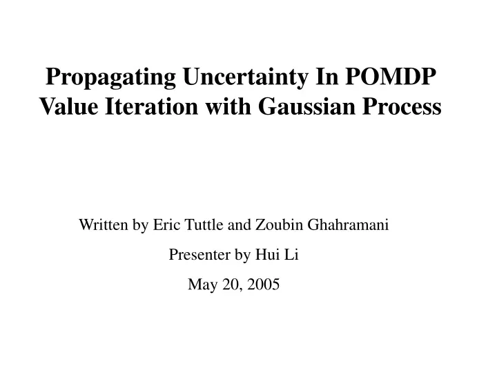 propagating uncertainty in pomdp value iteration