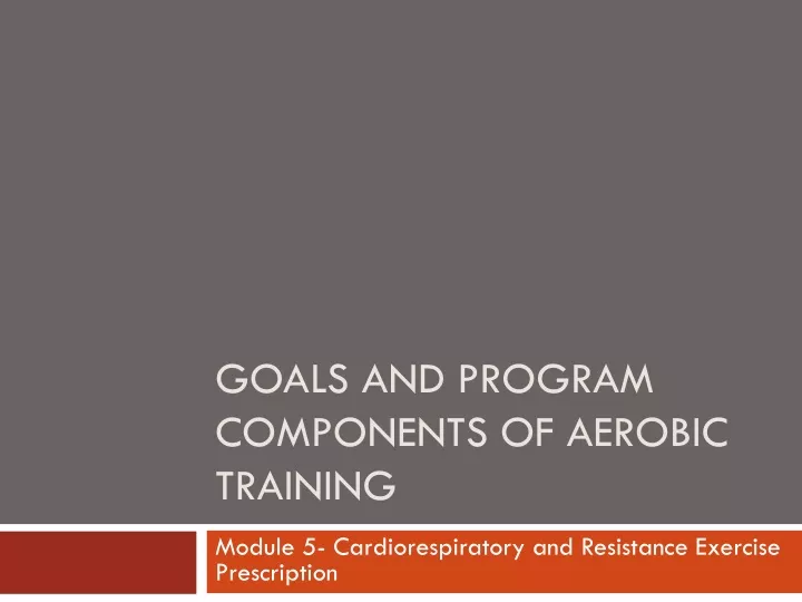 goals and program components of aerobic training