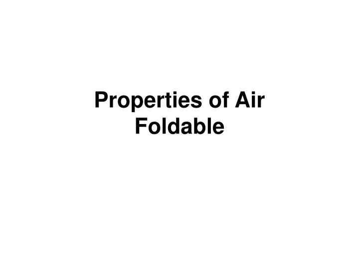 properties of air foldable