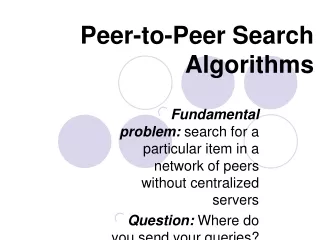 Peer-to-Peer Search Algorithms
