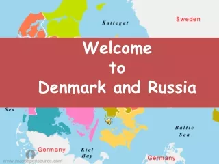 Welcome  to  Denmark and Russia