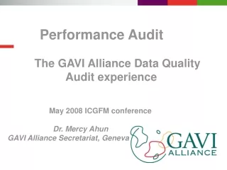 Performance Audit      The GAVI Alliance Data Quality Audit experience