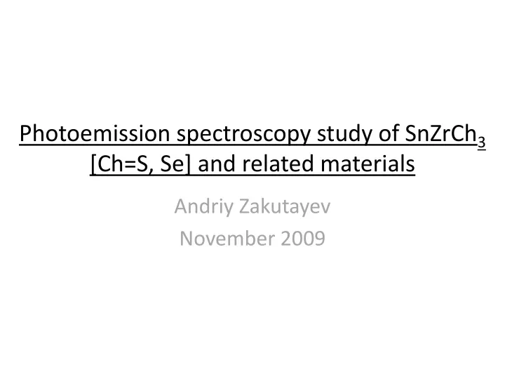 photoemission spectroscopy study of snzrch 3 ch s se and related materials
