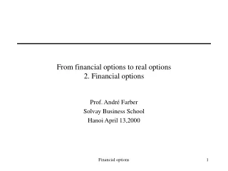 From financial options to real options 2. Financial options