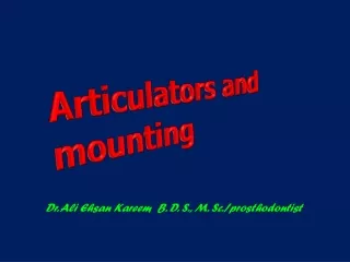 Articulators  and mounting