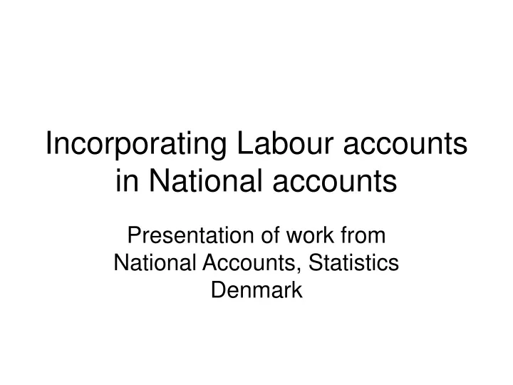 incorporating labour accounts in national accounts