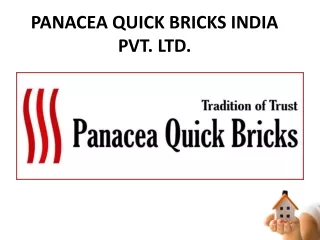 PANACEA QUICK BRICKS INDIA PVT. LTD.