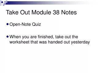 Take Out Module 38 Notes