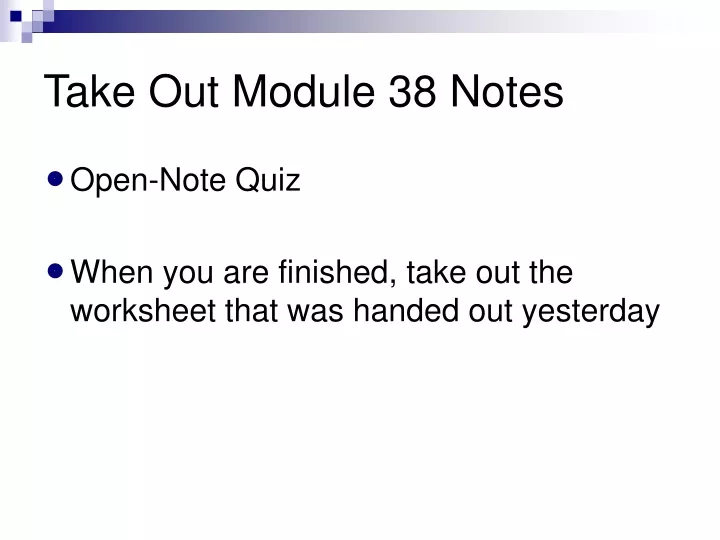take out module 38 notes