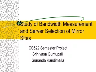 Study of Bandwidth Measurement and Server Selection of Mirror Sites
