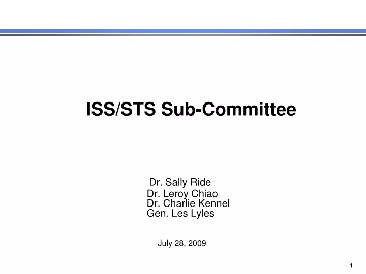 iss sts sub committee dr sally ride dr leroy chiao dr charlie kennel gen les lyles july 28 2009