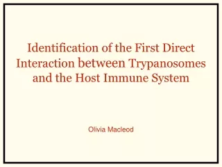 Identification of the First Direct Interaction  between  Trypanosomes and the Host Immune System
