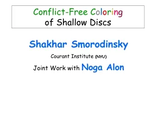 Shakhar Smorodinsky Courant Institute  (NYU) Joint Work with  Noga Alon