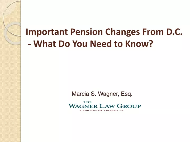 important pension changes from d c what do you need to know