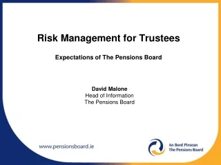 Risk Management for Trustees Expectations of The Pensions Board