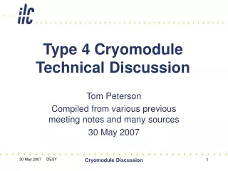 Type 4 Cryomodule Technical Discussion